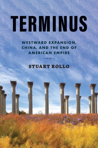 Terminus: Westward expansion, China, and the end of the American empire